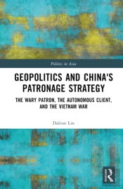 Geopolitics And China'S Patronage Strategy