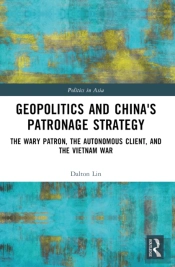 Geopolitics And China'S Patronage Strategy