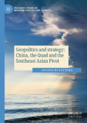 Geopolitics And Strategy: China, The Quad And The Southeast Asian Pivot