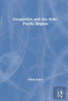 Geopolitics And The Indo-Pacific Region