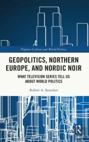 Geopolitics, Northern Europe, And Nordic Noir