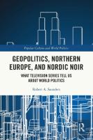 Geopolitics, Northern Europe, And Nordic Noir