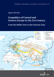 Geopolitics Of Central And Eastern Europe In The 21st Century