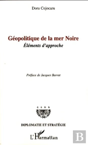 Géopolitique De La Mer Noire ; Éléments D'Approche