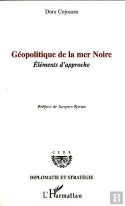 Bertrand.pt - Géopolitique De La Mer Noire ; Éléments D'Approche