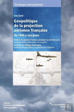 Bertrand.pt - Géopolitique De La Projection Aérienne Française De 1945 À Nos Jours