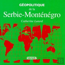 Bertrand.pt - Géopolitique De La Serbie Et Du Montenegro