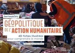 Bertrand.pt - Géopolitique De L'Action Humanitaire : 40 Fiches Illustrées Pour Comprendre Le Monde