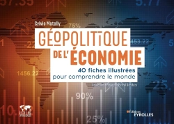 Bertrand.pt - Géopolitique De L'Économie : 40 Fiches Illustrées Pour Comprendre Le Monde