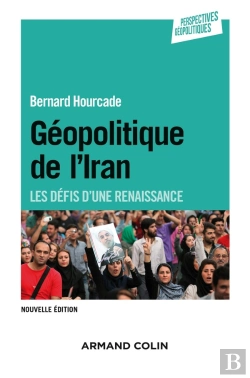 Bertrand.pt - Géopolitique De L'Iran ; Les Défis D'Une Renaissance (2e Édition)