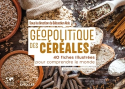 Bertrand.pt - Géopolitique Des Céréales : 40 Fiches Illustrées Pour Comprendre Le Monde