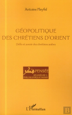 Bertrand.pt - Géopolitique Des Chrétiens D'Orient ; Défis Et Avenir Des Chrétiens Arabes