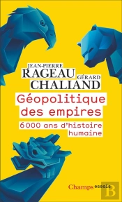 Géopolitique Des Empires : 6000 Ans D'Histoire Humaine