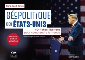 Géopolitique Des États-Unis : 40 Fiches Illustrées Pour Comprendre Le Monde