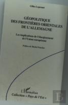 Géopolitique Des Frontières Orientales De L'Allemagne ; Les Implications De L'Élargissement De L'Union Européenne