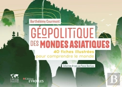 Bertrand.pt - Géopolitique Des Mondes Asiatiques : 40 Fiches Illustrées Pour Comprendre Le Monde
