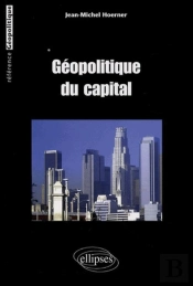 Géopolitique Du Capital