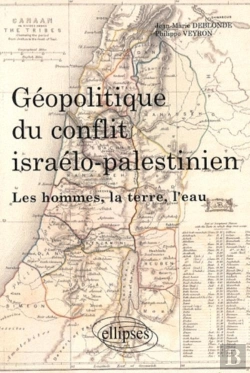 Bertrand.pt - Géopolitique Du Conflit Israélo-Palestinien. Les Hommes, La Terre, L'Eau