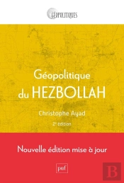 Géopolitique Du Hezbollah (2e Édition)