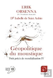 Geopolitique Du Moustique - Petit Precis De Mondialisation