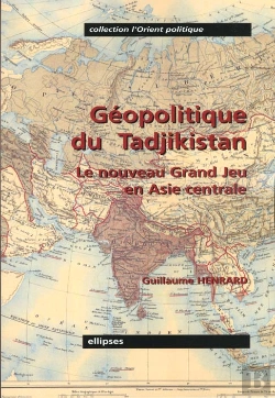 Bertrand.pt - Geopolitique Du Tadjikistan ; Le Nouveau Grand Jeu En Asie Centrale