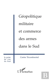 Géopolitique Militaire Et Commerce Des Armes Dans Le Sud