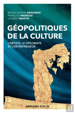Bertrand.pt - Géopolitiques De La Culture : L'Artiste, Le Diplomate Et L'Entrepreneur