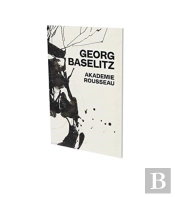 Georg Baselitz: Akademie Rousseau