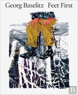 Bertrand.pt - Georg Baselitz: Feet First