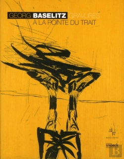 Bertrand.pt - Georg Bazelitz Gravures A La Pointe Du Trait