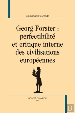 Bertrand.pt - Georg Forster :  Perfectibilité Et Critique Interne Des Civilisations Européennes