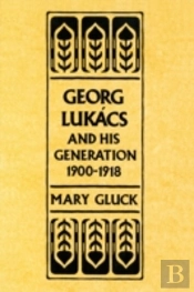 Georg Lukacs And His Generation, 1900â€“1918