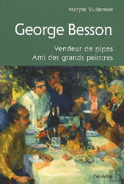 Bertrand.pt - George Besson, Vendeur De Pipes,Ami Des Grands Peintres