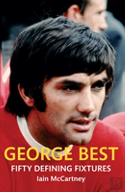 Bertrand.pt - George Best Fifty Defining Fixtures