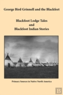 Bertrand.pt - George Bird Grinnell And The Blackfeet