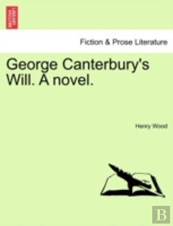 Bertrand.pt - George Canterbury'S Will. A Novel.