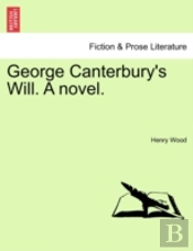 George Canterbury'S Will. A Novel.