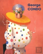 George Condo : La Civilisation Perdue/ The Lost Civilization