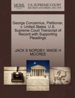Bertrand.pt - George Conzemius, Petitioner, V. United States. U.S. Supreme Court Transcript Of Record With Supporting Pleadings