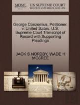 George Conzemius, Petitioner, V. United States. U.S. Supreme Court Transcript Of Record With Supporting Pleadings