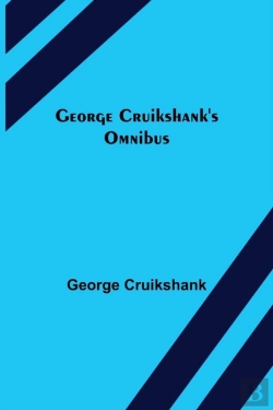 Bertrand.pt - George Cruikshank'S Omnibus