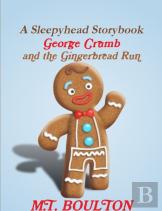 George Crumb And The Gingerbread Run
