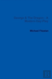 George & The Dragon - A Modern-Day-Play