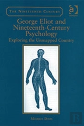 George Eliot And Nineteenth-Century Psychology