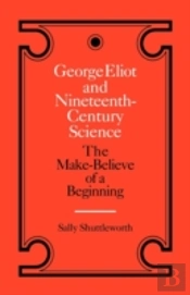 George Eliot And Nineteenth-Century Science