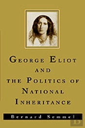 George Eliot And The Politics Of National Inheritance