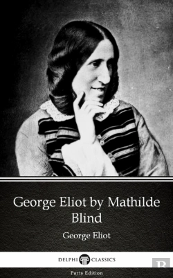 Bertrand.pt - George Eliot By Mathilde Blind - Delphi Classics (Illustrated)