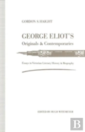 George Eliotâ€™S Originals And Contemporaries