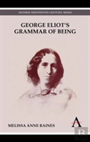 George Eliot'S Grammar Of Being