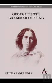 George Eliot'S Grammar Of Being